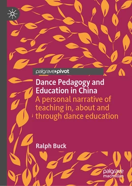 Abbildung von Buck | Dance Pedagogy and Education in China | 1. Auflage | 2022 | beck-shop.de