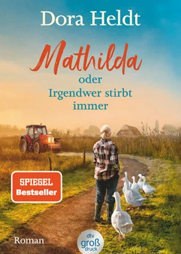 Abbildung von Heldt | Mathilda oder Irgendwer stirbt immer - Dora Heldts warmherzig-schräge Dorfkrimi-Komödie, jetzt in großer Schrift | 1. Auflage | 2022 | beck-shop.de