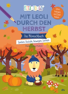 Abbildung von Puttich | Kita-to-Go: Mit Leoli den Herbst entdecken - Das Mitmachbuch - Spielen, Basteln, Bewegen, Lernen | 1. Auflage | 2022 | beck-shop.de