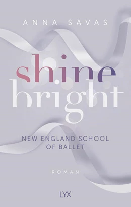 Abbildung von Savas | Shine Bright - New England School of Ballet | 1. Auflage | 2023 | beck-shop.de