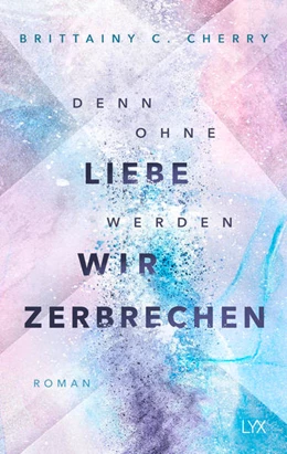 Abbildung von Cherry | Denn ohne Liebe werden wir zerbrechen | 1. Auflage | 2023 | beck-shop.de
