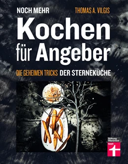 Abbildung von Vilgis | Noch mehr kochen für Angeber | 1. Auflage | 2022 | beck-shop.de