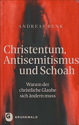 Abbildung von Benk | Christentum, Antisemitismus und Schoah | 1. Auflage | 2022 | beck-shop.de