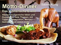Abbildung von Sabine | Motto-Dinner - Das kulinarische Event - Abwechslungsreiche Ideen und Rezepte für viele Themen, mit Tipps für Dekoration, Menüs, Getränke und vielem mehr | 1. Auflage | 2022 | beck-shop.de