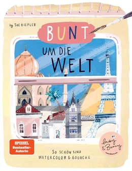 Abbildung von Hiepler | Bunt um die Welt. So schön sind Watercolor und Gouache | 1. Auflage | 2022 | beck-shop.de
