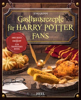 Abbildung von Grimm | Gasthausrezepte für Harry Potter Fans | 1. Auflage | 2023 | beck-shop.de
