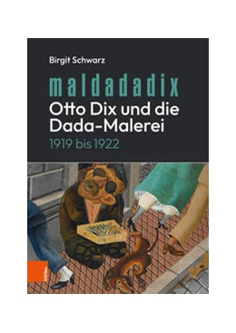 Abbildung von Schwarz | Maldadadix. Otto Dix und die Dada-Malerei | 1. Auflage | 2022 | beck-shop.de