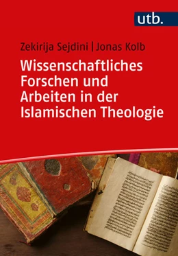 Abbildung von Sejdini / Kolb | Wissenschaftliches Forschen und Arbeiten in der Islamischen Theologie | 1. Auflage | 2023 | beck-shop.de