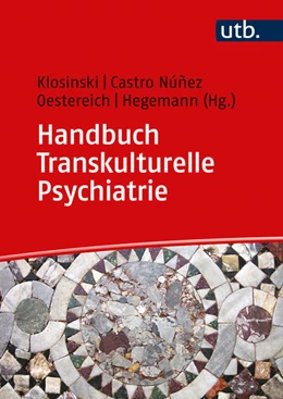 Abbildung von Klosinski / Castro Núñez | Handbuch Transkulturelle Psychiatrie | 1. Auflage | 2022 | beck-shop.de