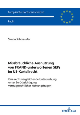 Abbildung von Schmauder | Missbräuchliche Ausnutzung von FRAND-unterworfenen SEPs im US-Kartellrecht | 1. Auflage | 2022 | beck-shop.de