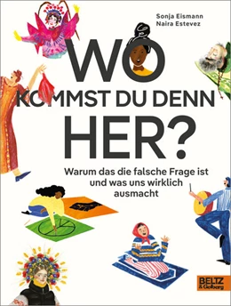 Abbildung von Eismann / Estevez | Wo kommst du denn her? | 1. Auflage | 2022 | beck-shop.de