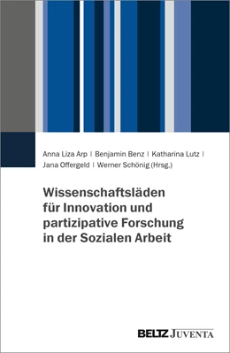 Abbildung von Arp / Benz | Wissenschaftsläden in der Sozialen Arbeit | 1. Auflage | 2022 | beck-shop.de