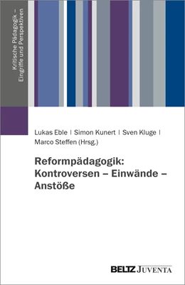 Abbildung von Eble / Kunert | Reformpädagogik: Kontroversen - Einwände - Anstöße | 1. Auflage | 2023 | beck-shop.de