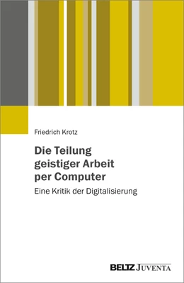 Abbildung von Krotz | Die Teilung geistiger Arbeit per Computer | 1. Auflage | 2022 | beck-shop.de