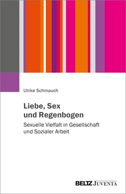 Abbildung von Schmauch | Liebe, Sex und Regenbogen | 1. Auflage | 2022 | beck-shop.de