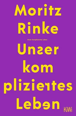 Abbildung von Rinke | Unser kompliziertes Leben | 1. Auflage | 2023 | beck-shop.de