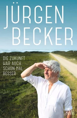 Abbildung von Becker | Die Zukunft war auch schon mal besser | 1. Auflage | 2022 | beck-shop.de