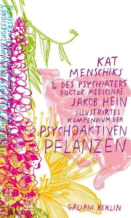 Abbildung von Menschik / Hein | Kat Menschiks und des Psychiaters Doctor medicinae Jakob Hein Illustrirtes Kompendium der psychoaktiven Pflanzen | 1. Auflage | 2022 | beck-shop.de