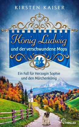 Abbildung von Kaiser | König Ludwig und der verschwundene Mops | 1. Auflage | 2022 | beck-shop.de