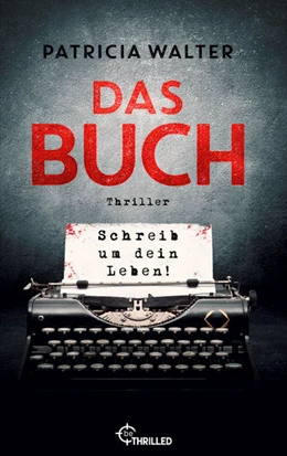 Abbildung von Walter | Das Buch - Schreib um dein Leben! | 1. Auflage | 2022 | beck-shop.de