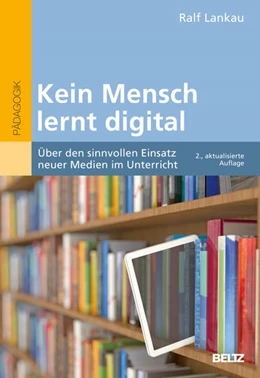 Abbildung von Lankau | Kein Mensch lernt digital | 2. Auflage | 2022 | beck-shop.de