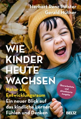 Abbildung von Renz-Polster / Hüther | Wie Kinder heute wachsen | 7. Auflage | 2022 | beck-shop.de
