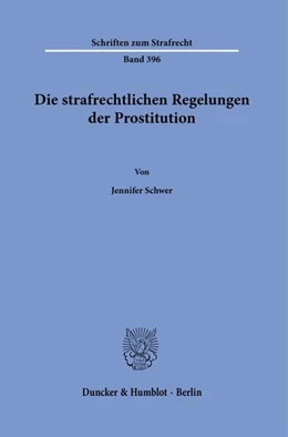 Abbildung von Schwer | Die strafrechtlichen Regelungen der Prostitution. | 1. Auflage | 2022 | beck-shop.de