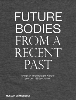 Abbildung von Dander / Museum Brandhorst | Future Bodies from a Recent Past | 1. Auflage | 2022 | beck-shop.de