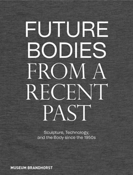 Abbildung von Dander / Museum Brandhorst | Future Bodies from a Recent Past | 1. Auflage | 2022 | beck-shop.de