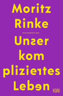 Abbildung von Rinke | Unser kompliziertes Leben | 1. Auflage | 2023 | beck-shop.de