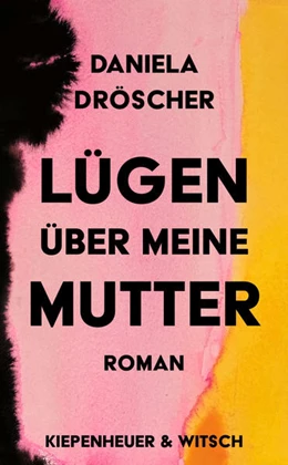 Abbildung von Dröscher | Lügen über meine Mutter | 1. Auflage | 2022 | beck-shop.de