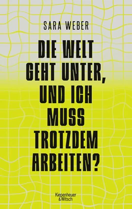 Abbildung von Weber | Die Welt geht unter, und ich muss trotzdem arbeiten? | 1. Auflage | 2023 | beck-shop.de