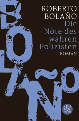 Abbildung von Bolaño | Die Nöte des wahren Polizisten | 1. Auflage | 2022 | beck-shop.de