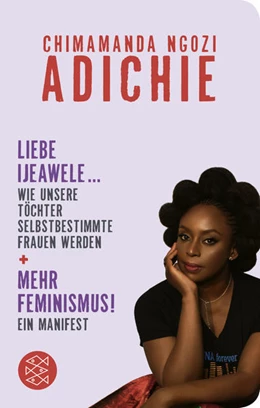 Abbildung von Adichie | Mehr Feminismus! Ein Manifest / Liebe Ijeawele ... Wie unsere Töchter selbstbestimmte Frauen werden | 1. Auflage | 2022 | beck-shop.de