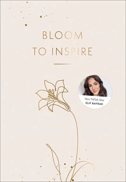 Abbildung von Bayrak | Bloom to Inspire | 1. Auflage | 2022 | beck-shop.de