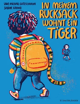 Abbildung von Gutzschhahn | In meinem Rucksack wohnt ein Tiger | 1. Auflage | 2022 | beck-shop.de