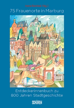 Abbildung von Ewinkel | 75 Frauenorte in Marburg | 1. Auflage | 2022 | beck-shop.de