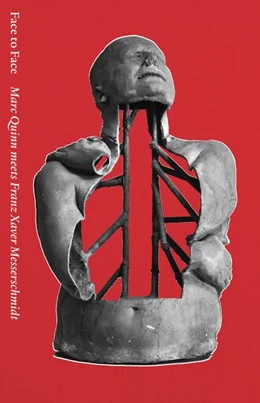 Abbildung von Quinn / Rollig | Face to Face. Marc Quinn meets Franz Xaver Messerschmidt | 1. Auflage | 2022 | beck-shop.de