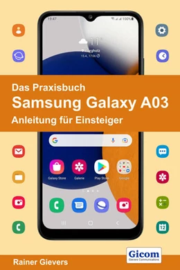 Abbildung von Gievers | Das Praxisbuch Samsung Galaxy A03 - Anleitung für Einsteiger | 1. Auflage | 2022 | beck-shop.de