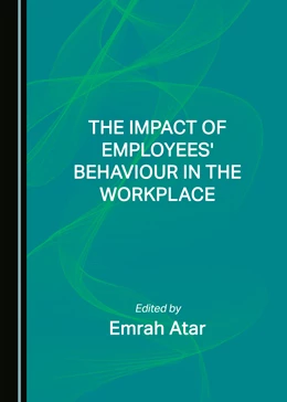 Abbildung von Atar | The Impact of Employees' Behaviour in the Workplace | 1. Auflage | 2022 | beck-shop.de