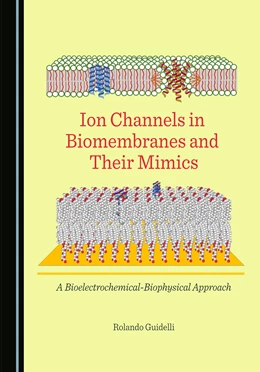 Abbildung von Guidelli | Ion Channels in Biomembranes and Their Mimics | 1. Auflage | 2022 | beck-shop.de