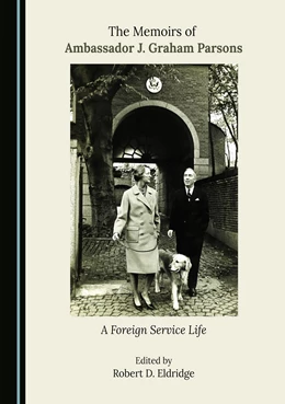 Abbildung von Eldridge | The Memoirs of Ambassador J. Graham Parsons | 1. Auflage | 2022 | beck-shop.de