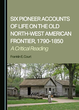 Abbildung von Court | Six Pioneer Accounts of Life on the Old North-West American Frontier, 1790-1850 | 1. Auflage | 2022 | beck-shop.de