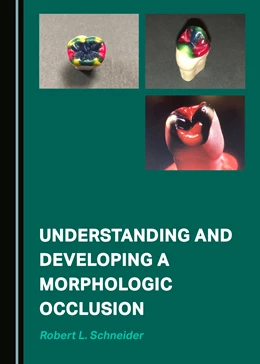 Abbildung von Schneider | Understanding and Developing a Morphologic Occlusion | 1. Auflage | 2022 | beck-shop.de