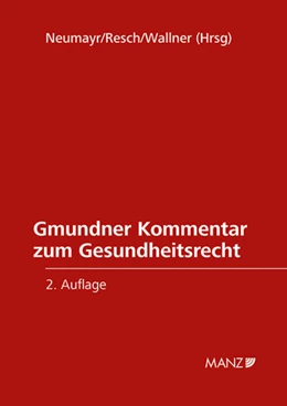 Abbildung von Neumayr / Resch | Gmundner Kommentar zum Gesundheitsrecht | 2. Auflage | 2022 | beck-shop.de