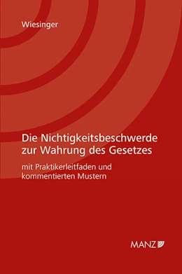 Abbildung von Wiesinger | Die Nichtigkeitsbeschwerde zur Wahrung des Gesetzes | 1. Auflage | 2022 | beck-shop.de