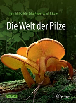 Abbildung von Dörfelt / Ruske | Die Welt der Pilze | 3. Auflage | 2023 | beck-shop.de