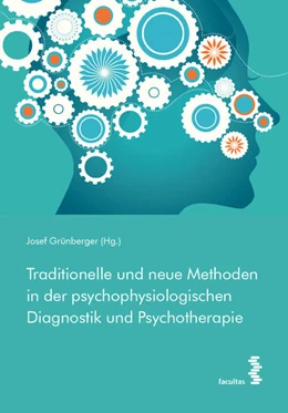 Abbildung von Grünberger | Traditionelle und neue Methoden in der psychophysiologischen Diagnostik und Psychotherapie | 1. Auflage | 2022 | beck-shop.de