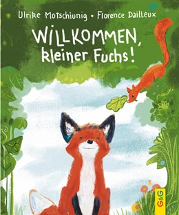 Abbildung von Motschiunig | Willkommen, kleiner Fuchs! | 1. Auflage | 2022 | beck-shop.de