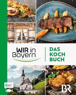 Abbildung von Wir in Bayern - Das Kochbuch | 1. Auflage | 2022 | beck-shop.de